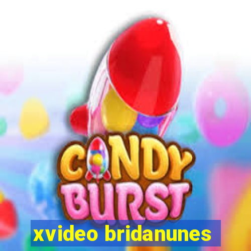 xvideo bridanunes